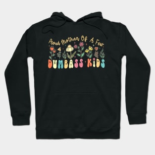 Retro Groovy Proud Mother of a few dumbass kids Hoodie